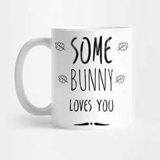 Some bunny loves you Mug